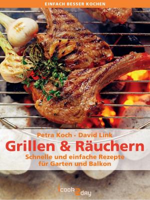 Cover of the book Grillen und Räuchern. Schnelle und einfache Rezepte für Garten und Balkon by Alpha- Omega Publishing