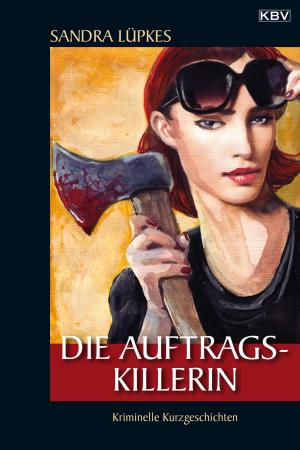 Cover of the book Die Auftragskillerin by Jacques Berndorf