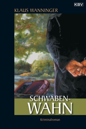 Cover of the book Schwaben-Wahn by Gisbert Haefs