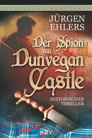 Cover of the book Der Spion von Dunvegan Castle by Regine Kölpin