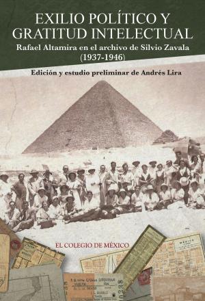 Cover of the book Exilio político y gratitud intelectual by Jaime del Arenal Fenochio