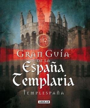 Cover of the book Gran Guía de la España Templaria by Caroline March