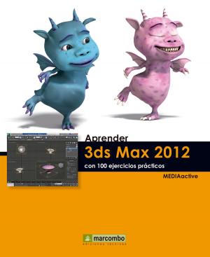 Cover of the book Aprender 3DS Max 2012 con 100 ejercicios prácticos by MEDIAactive