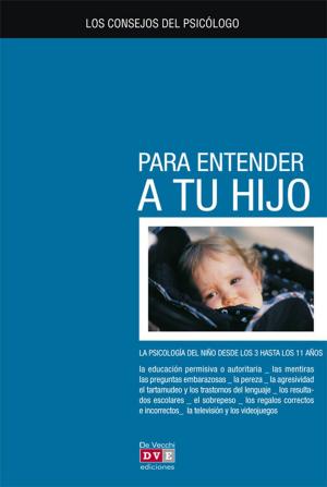 Book cover of Los consejos del psicólogo para entender a tu hijo