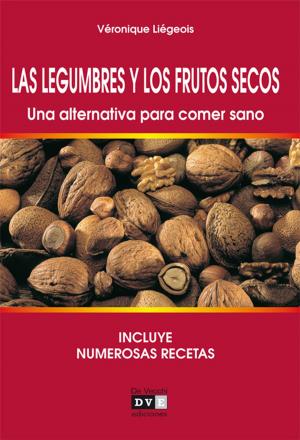 Cover of the book Las legumbres y los frutos secos. Una alternativa para comer sano by Marta Avanzi