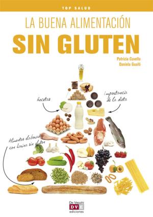 Cover of the book La buena alimentación sin gluten by Escuela de Idiomas De Vecchi