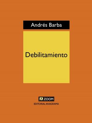 Cover of the book Debilitamiento by José Luis Pardo