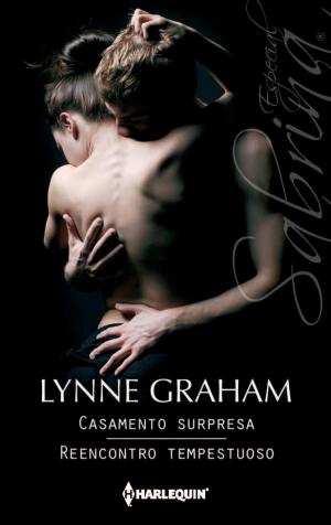 Cover of the book Casamento surpresa - Reencontro tempestuoso by Lynne Graham