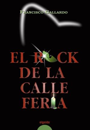 Cover of the book El rock de la calle Feria by Diego Martínez Torrón