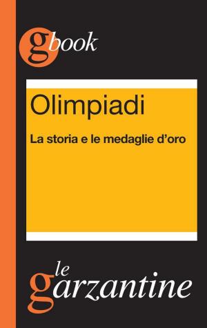 Book cover of Olimpiadi. La storia e le medaglie d'oro