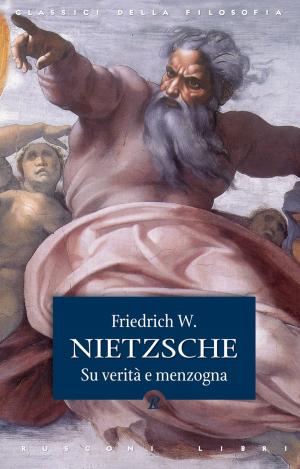 Cover of the book Su verità e menzogna by Friedrich W. Nietzsche