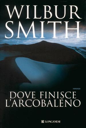 Cover of the book Dove finisce l'arcobaleno by Patrick O'Brian