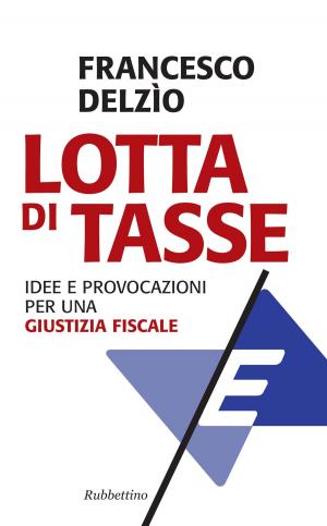 Cover of the book Lotta di tasse by Giorgio Bocca, Eugenio Scalfari