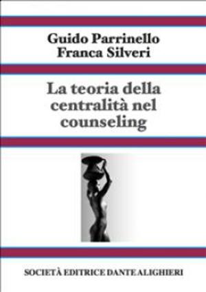 Book cover of La teoria della centralità nel counseling - Vol 1