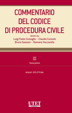 Cover of the book Commentario del Codice di procedura civile. III. Tomo primo - artt. 163-274 bis by Adolfo Tencati
