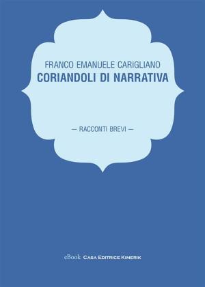Cover of the book Coriandoli di narrativa by Gioachino Anastasi