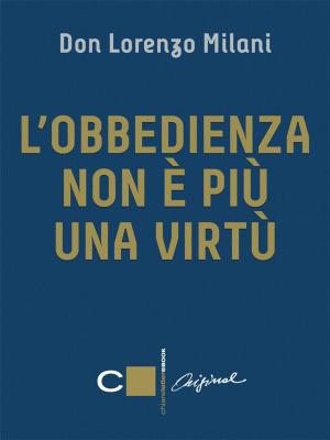 Cover of the book L'obbedienza non è più una virtù by Luca Rastello
