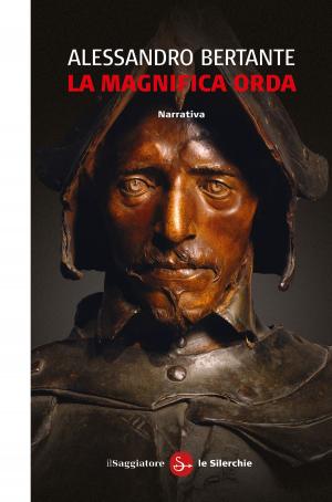 Cover of the book La magnifica orda by Francesco Bevilacqua, Mariapia Bonanate