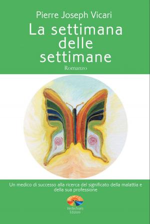 Cover of the book La settimana delle settimane by Vicari Pierre J.