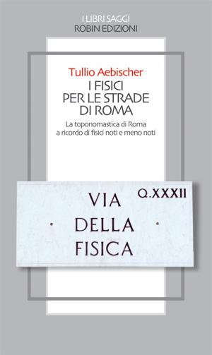 Cover of I fisici per le strade di Roma