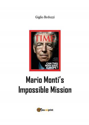 Cover of the book Mario Monti's Impossible Mission by Ben Macintyre