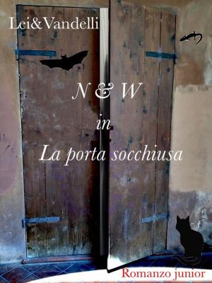 Cover of the book n&w in: la porta socchiusa by Cameron Jon Bernhard
