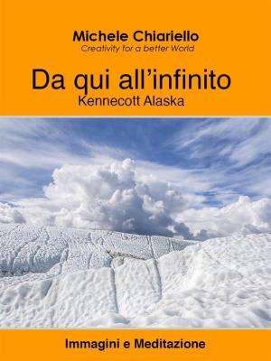 Book cover of Da qui all’infinito, Kennecott Alaska.