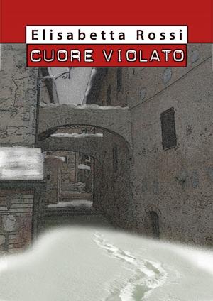 Cover of the book Cuore violato by A. H. Hrubes