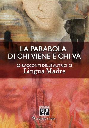 bigCover of the book La parabola di chi viene e chi va by 