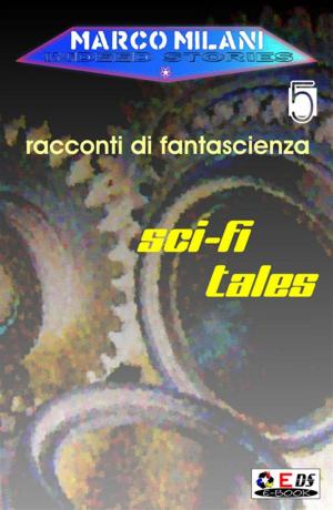 Cover of the book Indeed stories 5 (racconti di fantascienza) by Enzo Milano, Marco Milani, Flavio Firmo, Luca Romanello, Marco Vecchi, Paola B. Rossini