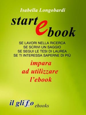 Cover of the book StartEbook: impara a utilizzare l'ebook by Alberto Palazzi