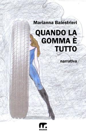 Cover of the book Quando la gomma è tutto by Ruggero Pesce