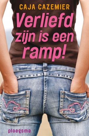 Cover of the book Verliefd zijn is een ramp! by Caja Cazemier
