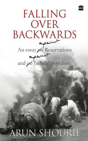 Cover of the book Falling Over Backwards : An Essay Against Reservation And Against Judicial Populism by Karmel Nair
