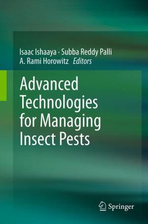 Cover of the book Advanced Technologies for Managing Insect Pests by C. Gopinath, D. Prentice, D.J. Lewis