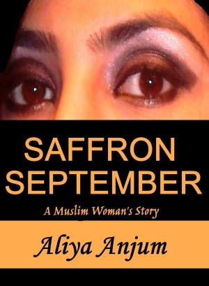 Cover of the book SAFFRON SEPTEMBER: A Muslim Woman's Story by P.K. Penny