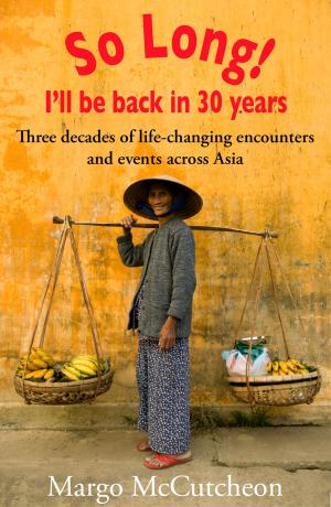 Cover of the book So Long! I'll Be Back In 30 Years by Mahita Vas
