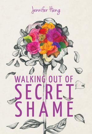 Cover of the book Walking Out of Secret Shame by Alex Tang