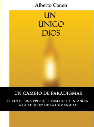 Cover of 1ed, Un unico Dios: Analisis de La Biblia. El motivo de ser del pueblo elegido