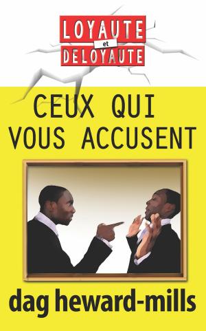 Cover of the book Ceux qui vous accusent by Dag Heward-Mills