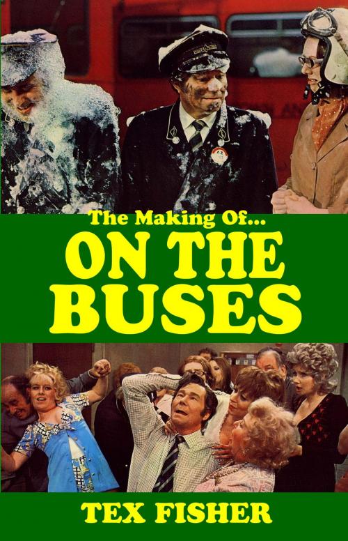 Cover of the book I 'Ate You Butler - The Making of On the Buses by Tex Fisher, Deck Chair Publishing