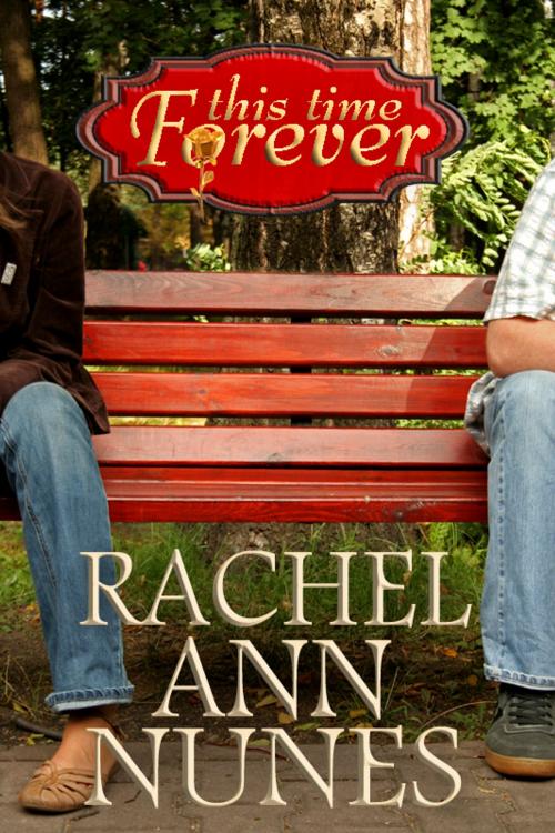 Cover of the book This Time Forever by Rachel Ann Nunes, White Star Press