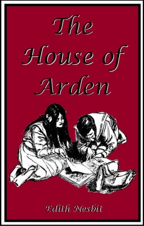 Cover of the book The House of Arden by Edith Nesbit, H. R. Millar (Illustrator), EirenikosPress