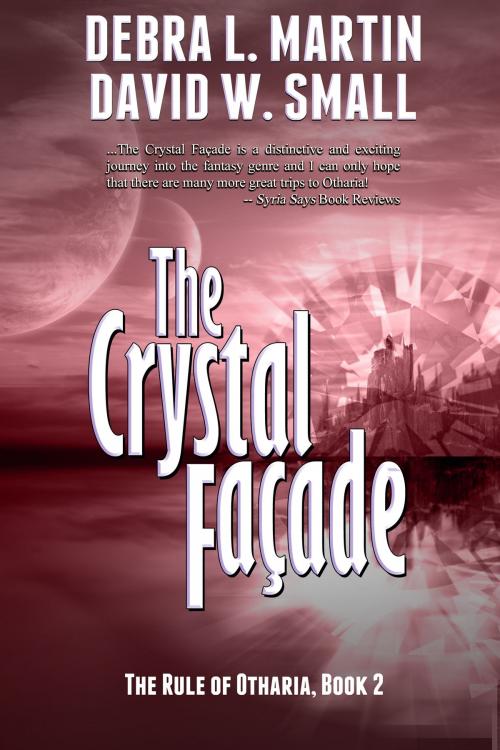 Cover of the book The Crystal Facade by Debra L Martin, David W Small, Debra L Martin