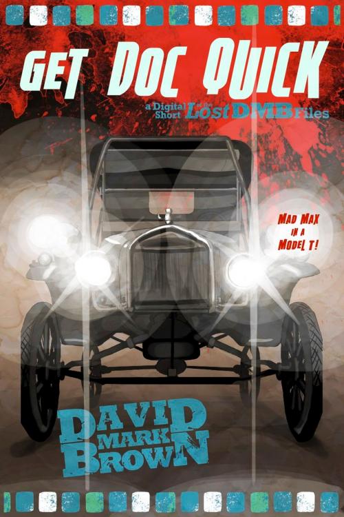Cover of the book Get Doc Quick (Lost DMB Files) by David Mark Brown, David Mark Brown