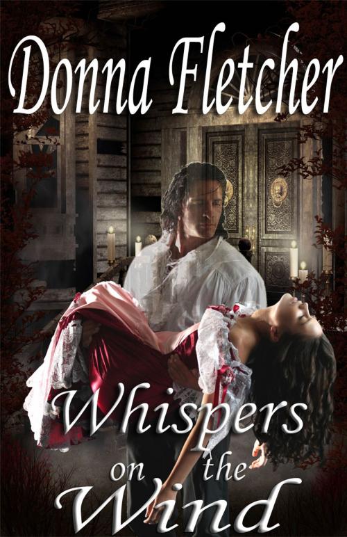 Cover of the book Whispers on the Wind by Donna Fletcher, Fletcher