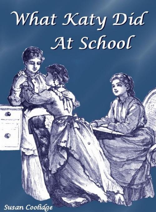 Cover of the book What Katy Did at School by Susan Coolidge, Jessie Mcdermot (Illustrator), EirenikosPress