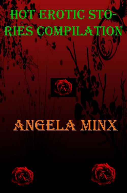 Cover of the book Hot Erotic Stories Compilation by Angela Minx, Bighouse-pub
