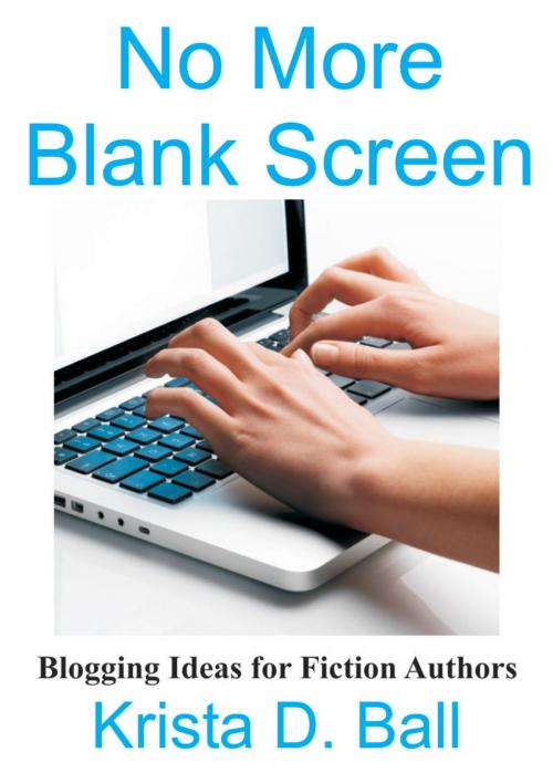 Cover of the book No More Blank Screen by Krista D. Ball, Krista D. Ball