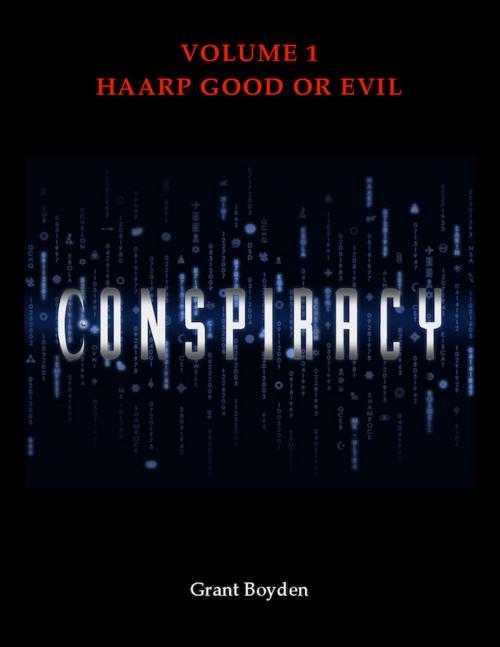 Cover of the book Conspiracy - HAARP by Grant Boyden, Grant Boyden